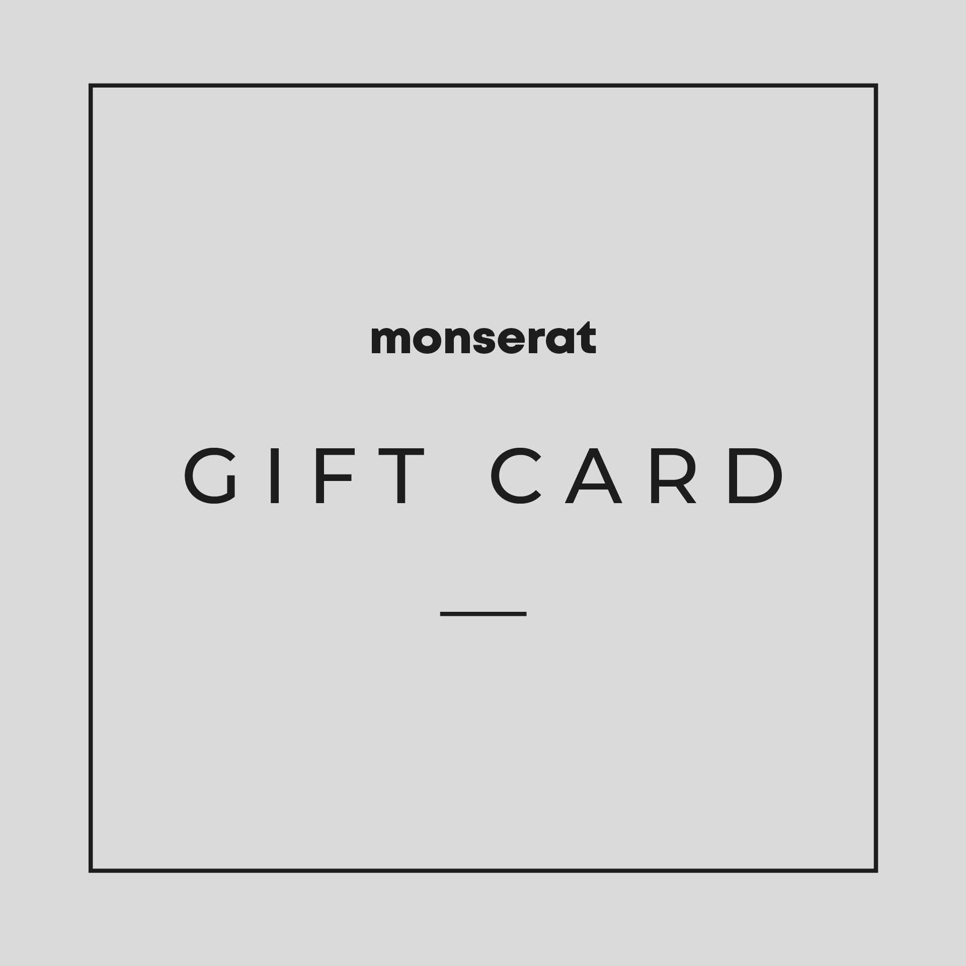 Monserat Gift Card